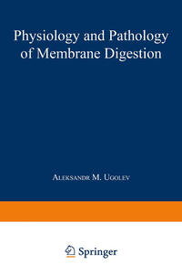 Physiology and Pathology of Membrane Digestion