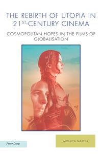 The Rebirth of Utopia in 21st-Century Cinema