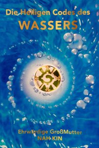 Die Heiligen Codes des WASSERS