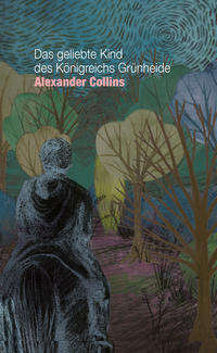 Das geliebte Kind des Königreichs Grünheide