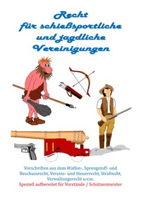 Recht für schießsportliche und jagdliche Vereinigungen