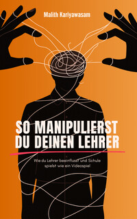 So Manipulierst du deinen Lehrer
