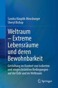 Weltraum – Extreme Lebensräume und deren Bewohnbarkeit