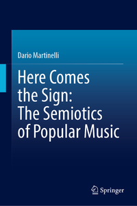 Here Comes the Sign: The Semiotics of Popular Music
