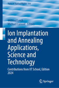 Ion Implantation and Annealing Applications, Science and Technology