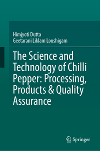 The Science and Technology of Chilli Pepper: Processing, Products & Quality Assurance