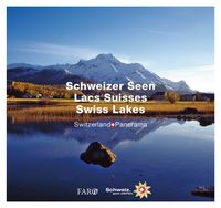 Schweizer Seen – Lacs Suisses – Swiss Lakes