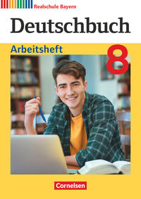 Deutschbuch - Sprach- und Lesebuch - Realschule Bayern 2017 - 8. Jahrgangsstufe