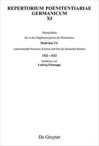 Verzeichnis der in den Supplikenregistern der Pönitentiarie Hadrians VI. vorkommenden Personen, Kirchen und Orte des Deutschen Reiches 1522–1523
