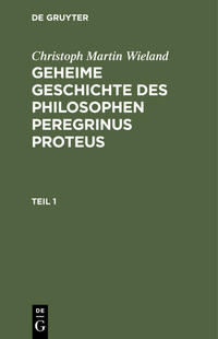 Geheime Geschichte des Philosophen Peregrinus Proteus. Teil 1