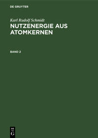 Nutzenergie aus Atomkernen. Band 2