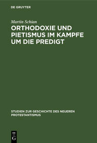 Orthodoxie und Pietismus im Kampfe um die Predigt