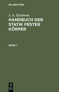 Handbuch der Statik fester Körper. Band 1