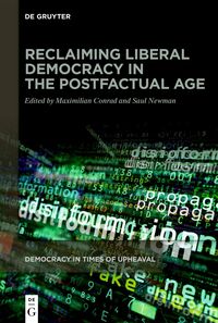Reclaiming Liberal Democracy in the Postfactual Age