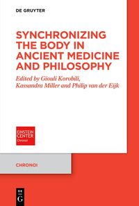 Synchronizing the Body in Ancient Medicine and Philosophy