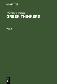 Greek Thinkers. Vol. 1
