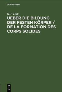 Ueber die Bildung der festen Körper / De la formation des corps solides
