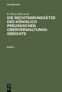 Die Rechtsgrundsätze des Königlich Preussischen Oberverwaltungsgerichts / Die Rechtsgrundsätze des Königlich Preussischen Oberverwaltungsgerichts. Band 2