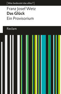 Das Glück. Ein Provisorium