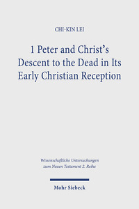 1 Peter and Christ's Descent to the Dead in Its Early Christian Reception