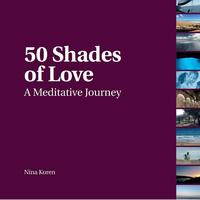 50 Shades of Love. A Meditative Journey