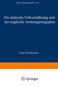 Die deutsche Volksernährung und der englische Aushungerungsplan