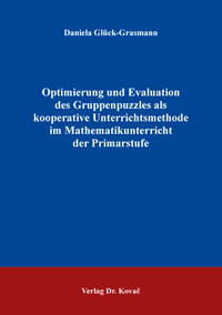 Optimierung und Evaluation des Gruppenpuzzles als kooperative Unterrichtsmethode im Mathematikunterricht der Primarstufe