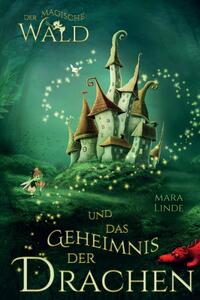 Der magische Wald und das Geheimnis der Drachen