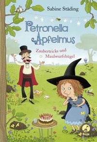 Petronella Apfelmus - Zaubertricks und Maulwurfshügel (Band 8)