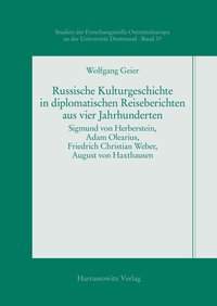 Russische Kulturgeschichte in diplomatischen Reiseberichten aus vier Jahrhunderten