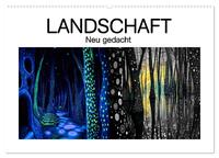 Landschaft - Neu gedacht (Wandkalender 2026 DIN A2 quer), CALVENDO Monatskalender