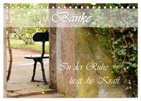 Bänke. In der Ruhe liegt die Kraft. (Tischkalender 2026 DIN A5 quer), CALVENDO Monatskalender