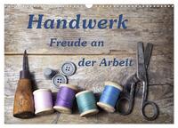 Handwerk – Freude an der Arbeit (Wandkalender 2026 DIN A3 quer), CALVENDO Monatskalender