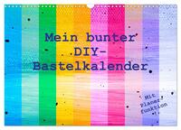 Mein bunter DIY-Bastelkalender (Wandkalender 2026 DIN A3 quer), CALVENDO Monatskalender