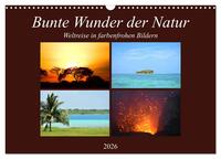 Bunte Wunder der Natur (Wandkalender 2026 DIN A3 quer), CALVENDO Monatskalender