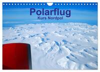 Polarflug Kurs Nordpol (Wandkalender 2026 DIN A4 quer), CALVENDO Monatskalender