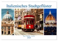 Italienisches Stadtgeflüster, Rom - Mailand - Florenz (Wandkalender 2026 DIN A2 quer), CALVENDO Monatskalender