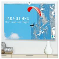 Paragliding: Der Traum vom Fliegen (hochwertiger Premium Wandkalender 2026 DIN A2 quer), Kunstdruck in Hochglanz