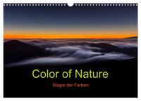 Color of Nature - Magie der Farben (Wandkalender 2026 DIN A3 quer), CALVENDO Monatskalender