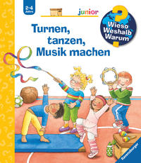 Wieso? Weshalb? Warum? junior, Band 71 - Turnen, tanzen, Musik machen