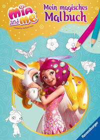 Mia and me - Mein magisches Malbuch