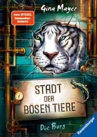 Stadt der bösen Tiere, Band 1 - Die Burg