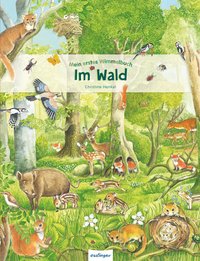 Mein erstes Wimmelbuch: Im Wald