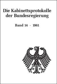 Die Kabinettsprotokolle der Bundesregierung / 1961