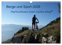 Berge und Sport 2026, Impressionen einer Leidenschaft (Wandkalender 2026 DIN A3 quer), CALVENDO Monatskalender