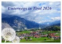 Unterwegs in Tirol (Wandkalender 2026 DIN A3 quer), CALVENDO Monatskalender