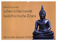 Reisefreu(n)de: Leben in Harmonie - buddhistische Zitate (Wandkalender 2026 DIN A2 quer), CALVENDO Monatskalender