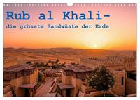 Rub al Khali - die grösste Sandwüste der Erde (Wandkalender 2026 DIN A3 quer), CALVENDO Monatskalender