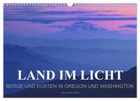 Land im Licht - Berge und Küsten in Oregon und Washington - von Jeremy Cram (Wandkalender 2026 DIN A3 quer), CALVENDO Monatskalender