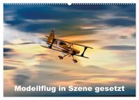 Modellflug in Szene gesetzt (Wandkalender 2026 DIN A2 quer), CALVENDO Monatskalender